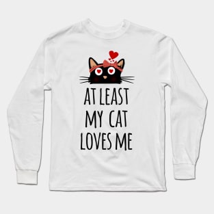 At least my cat loves me cute and lovely cat mom heart Long Sleeve T-Shirt